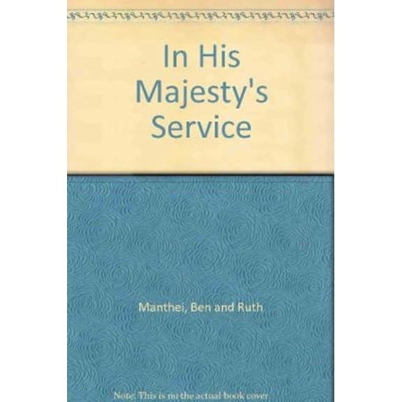 Pre-Owned In His Majestys Service (Paperback) by Ben Manthei, Ruth Manthei Wilkey