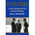 thumbnail image 1 of Pre-Owned In His Steps: Lyndon Johnson and the Kennedy Mystique (Hardcover) 0929587502 9780929587509, 1 of 1