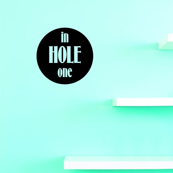 In Hole One Golf Quote Sign Sports Quote Vinyl Wall Decal Sticker – 12x12 Inches