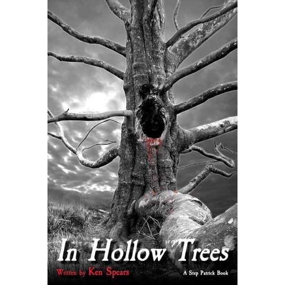 In Hollow Trees Step Patrick Paperback 1503070727 9781503070721 Ken Spears
