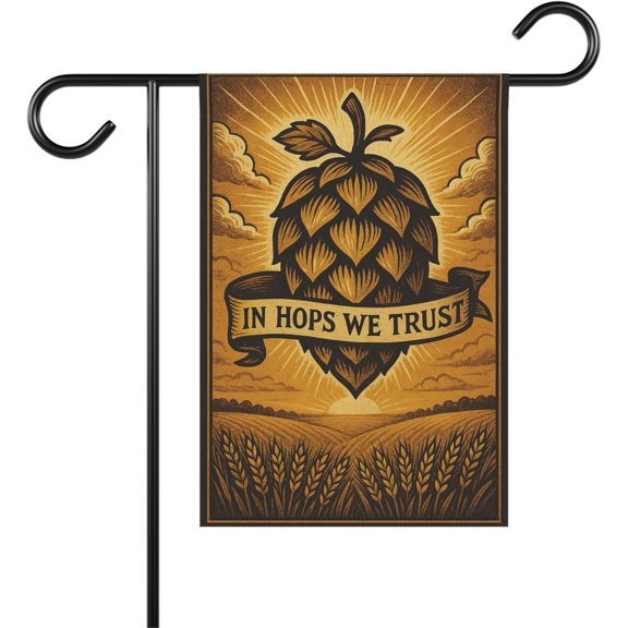 In Hops We Trust Garden Flag - Hop Cone & Wheat Field Banner - Double Sided 12x18" - IPA Fan & Homebrewer Craft Brewery Gift