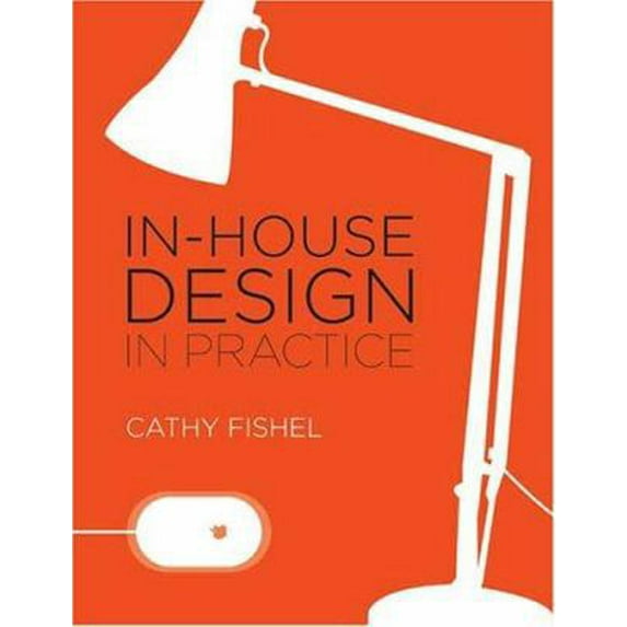 Pre-Owned In-House Design in Practice (Paperback) 1600610986 9781600610981