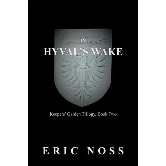 In Hyval's Wake: Keepers' Garden Trilogy, Book Two