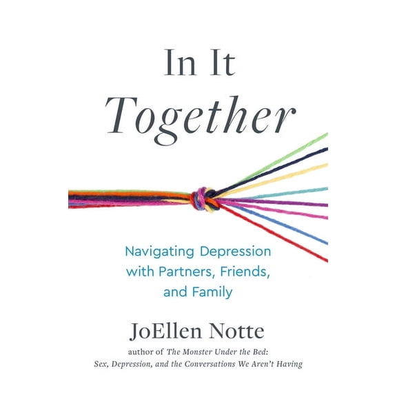 In It Together: Navigating Depression with Partners, Friends, and Family, (Paperback)