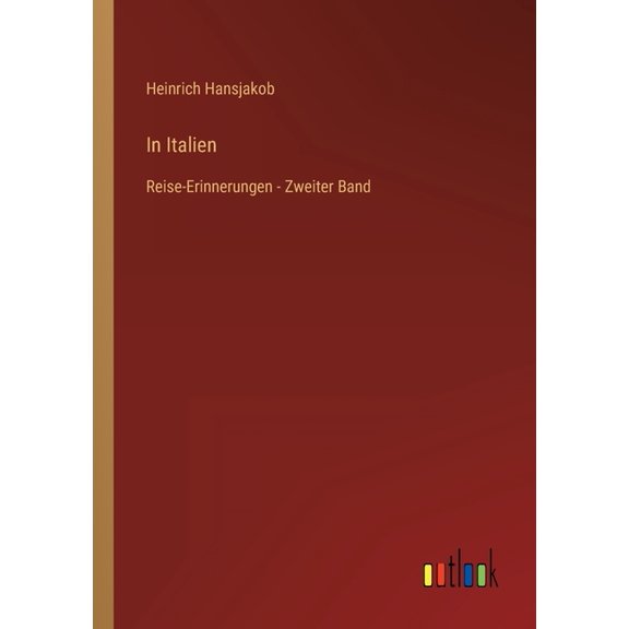 In Italien : Reise-Erinnerungen - Zweiter Band (Paperback)
