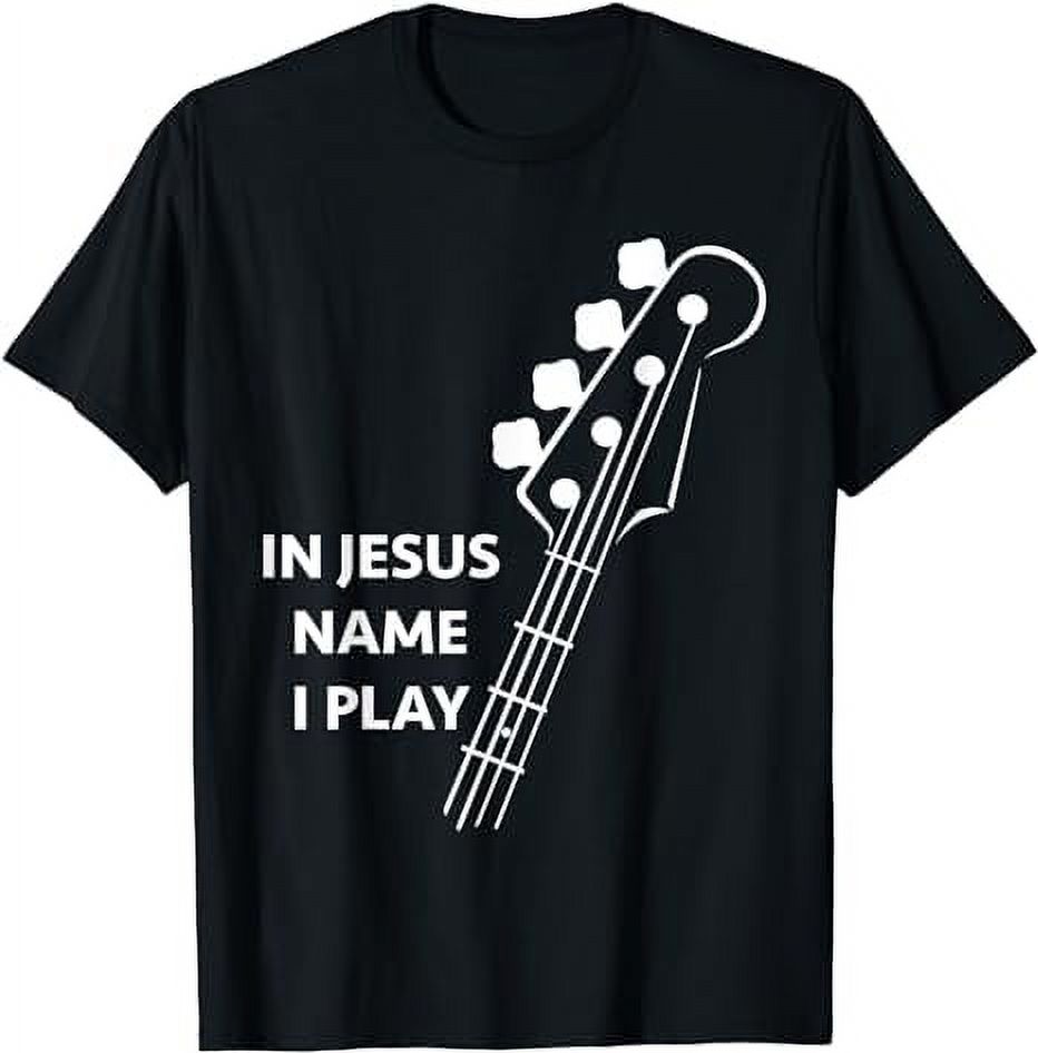 In Jesus Name I Play Christian Band Bass Player Gift TShirt