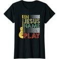 thumbnail image 1 of In Jesus Name I Play Guitar Christian Music Lover Gift T-Shirt, 1 of 3