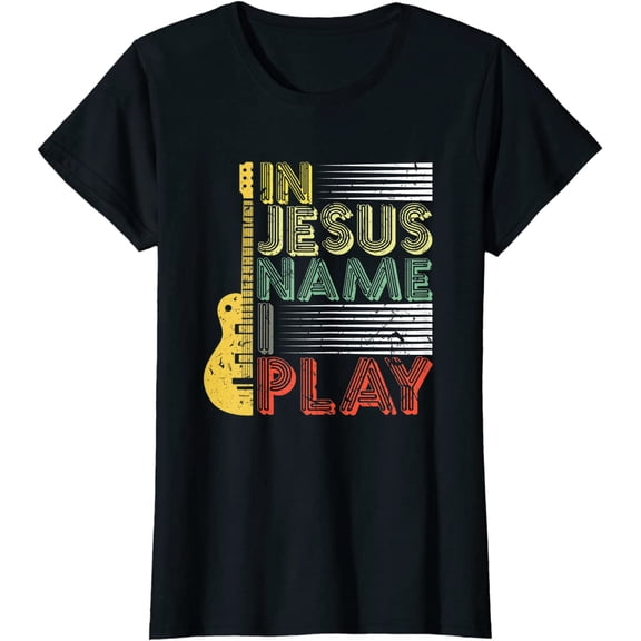 In Jesus Name I Play Guitar Christian Music Lover Gift T-Shirt