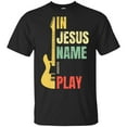 thumbnail image 1 of In Jesus Name I Play Guitar Men T-Shirt, 1 of 5