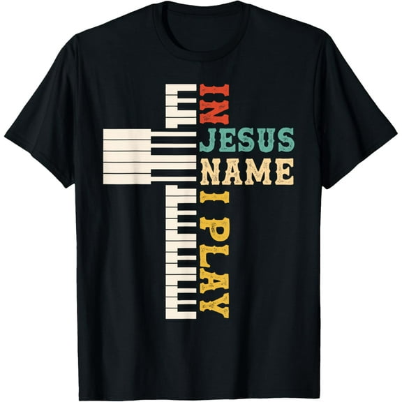 In Jesus Name I Play Piano Christian Music Christian Cross T-Shirt