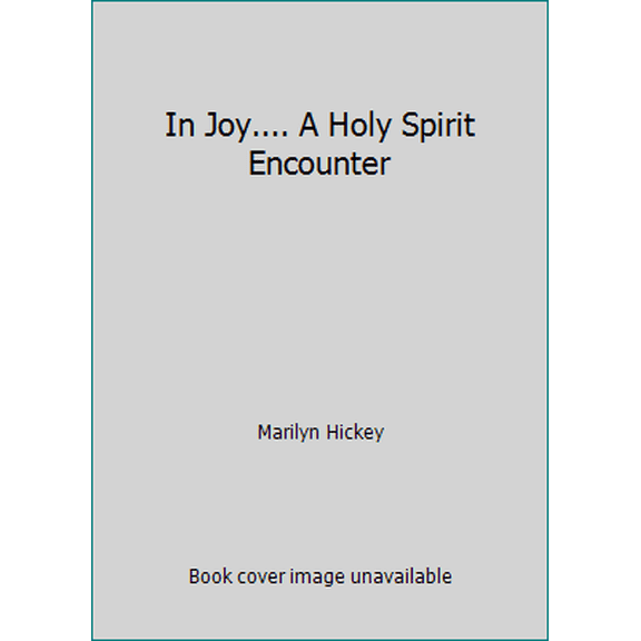 Pre-Owned In Joy.... A Holy Spirit Encounter (Unknown) 1564410277 9781564410276