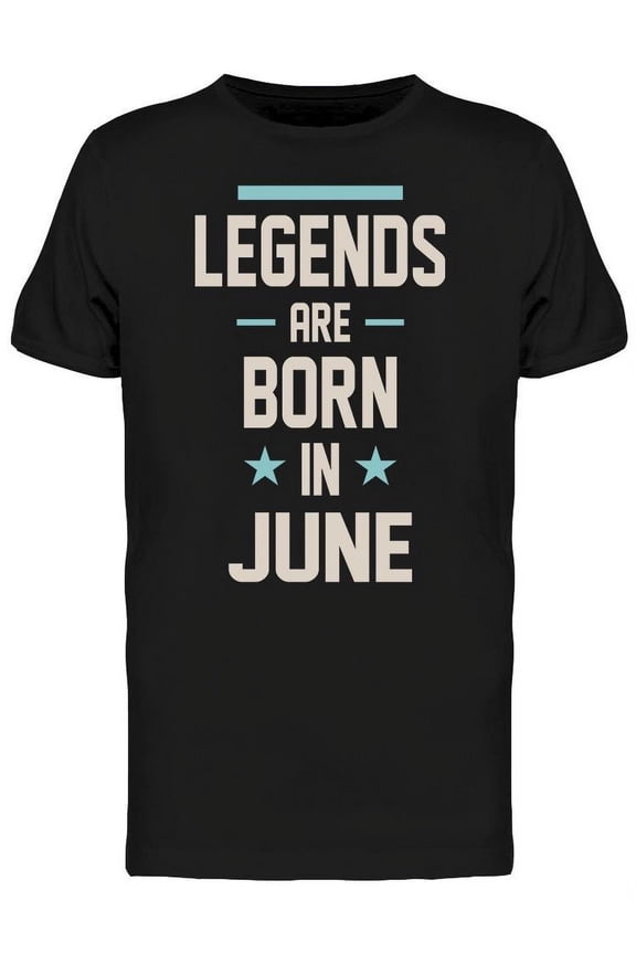 In June The Legends Are Born Men's T-shirt