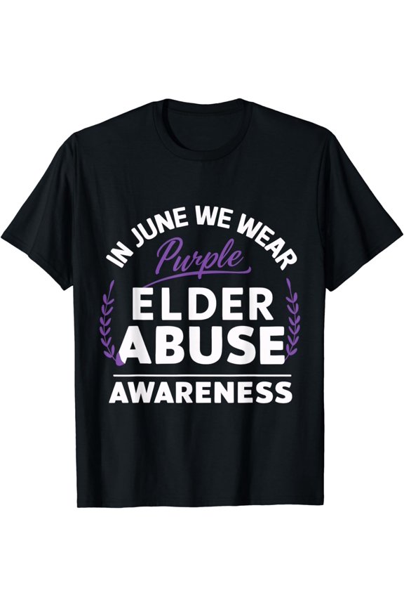 In June We Wear Purple World Elder Abuse Awareness Day T-Shirt