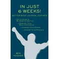 thumbnail image 1 of In Just 6 Weeks! Better Body Journal For Men (Paperback), 1 of 1