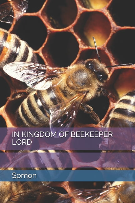 In Kingdom of Beekeeper Lord, (Paperback)