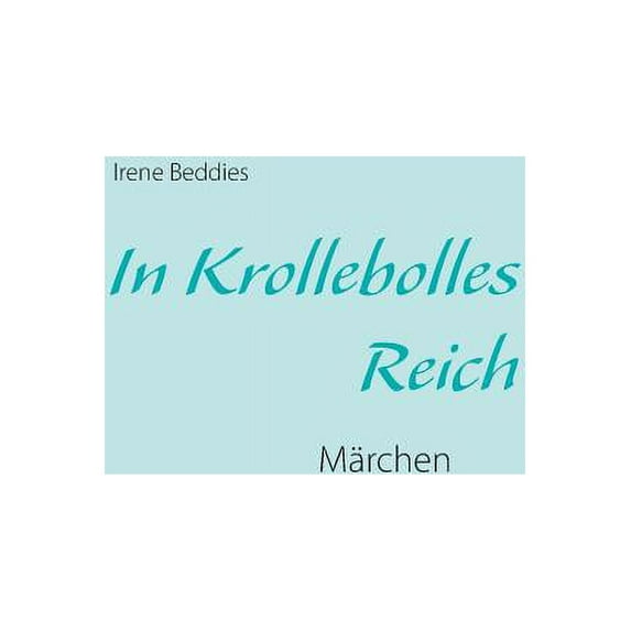 In Krollebolles Reich: Märchen, (Paperback)