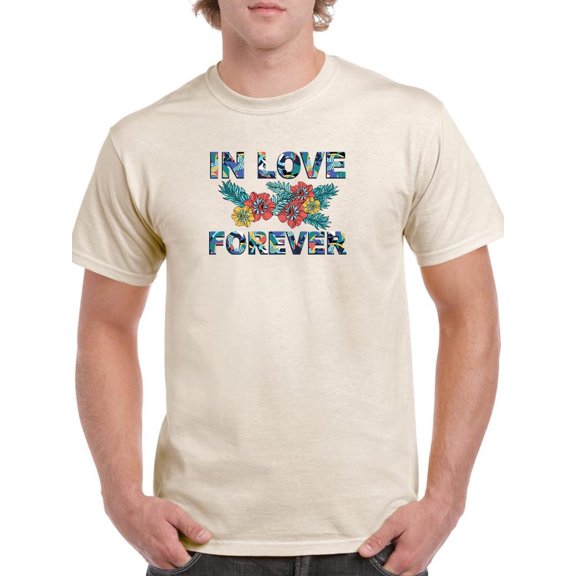 In Love Forever Floral Text T-Shirt Men -Image by Shutterstock, Male x-Large