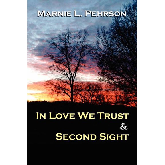 In Love We Trust Second Sight Paperback Marnie L. Pehrson