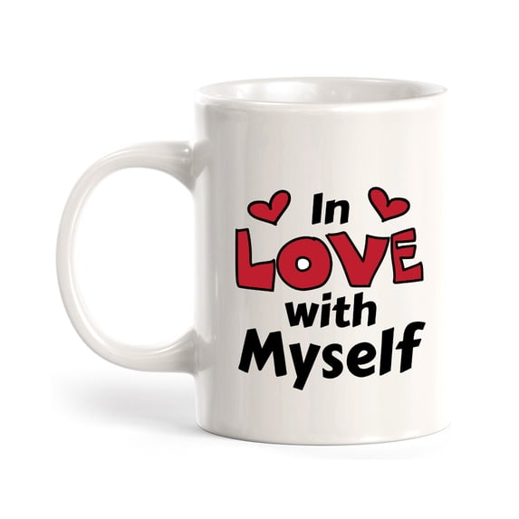 In Love With Myself 11oz Coffee Mug | Cute and Funny Romantic Novelty Mugs