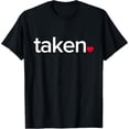 thumbnail image 1 of In Love and Taken T-Shirt Great Valentines Day Men's T-Shirt, Valentine's Gift for Men, 180gsm, 100% Cotton, 1 of 6