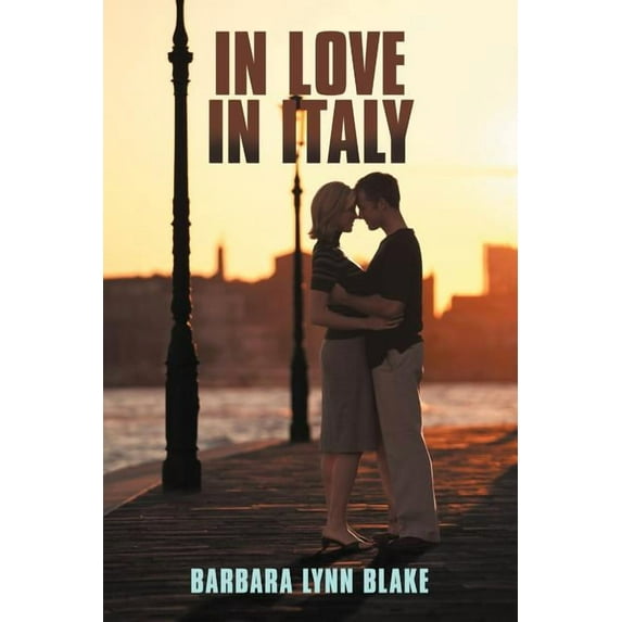 In Love in Italy Paperback 1463415508 9781463415501 Barbara Lynn Blake