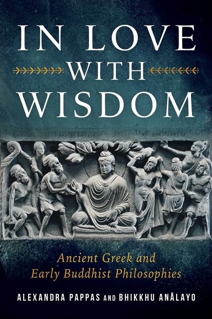 In Love with Wisdom: Ancient Greek and Early Buddhist Philosophies, (Hardcover)