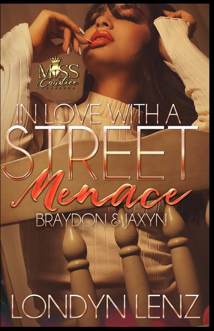 In Love with a Street Menace: Braydon &amp; Jaxyn, (Paperback)