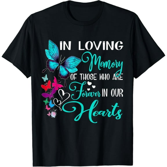 In Loving Memory Of Those Who Are Forever In Our Hearts T-Shirt