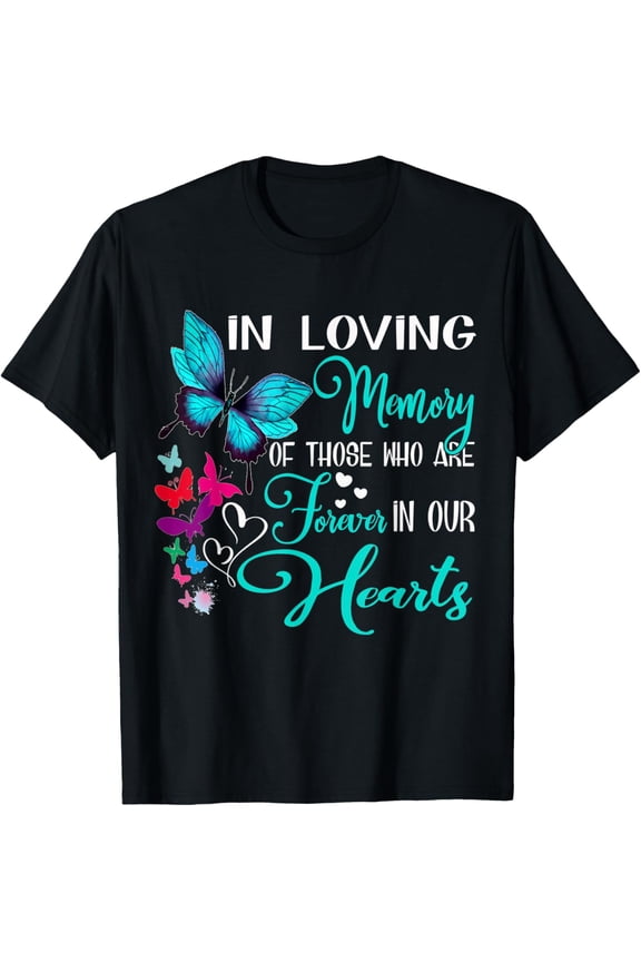 In Loving Memory Of Those Who Are Forever In Our Hearts T-Shirt