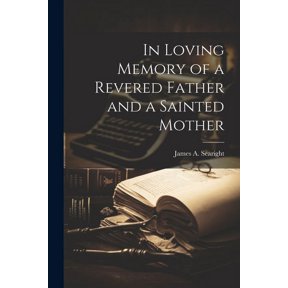 In Loving Memory of a Revered Father and a Sainted Mother (Paperback)