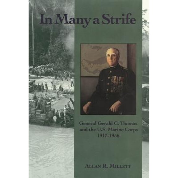 Pre-Owned In Many a Strife : General Gerald C. Thomas and the U. S. Marine Corps, 1917-1956 (Paperback) 9781682472972