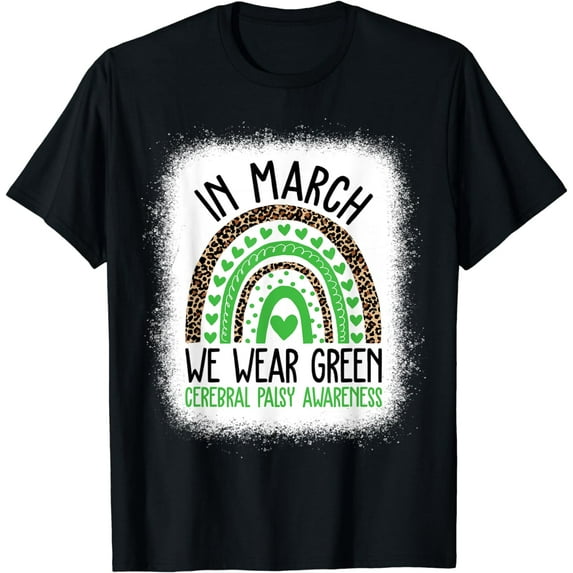 In March We Wear Green Cerebral Palsy Awareness CP Month T-Shirt