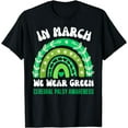 thumbnail image 1 of In March We Wear Green rainbow Cerebral Palsy Awareness T-Shirt, 1 of 2