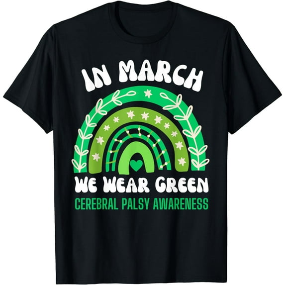 In March We Wear Green rainbow Cerebral Palsy Awareness T-Shirt