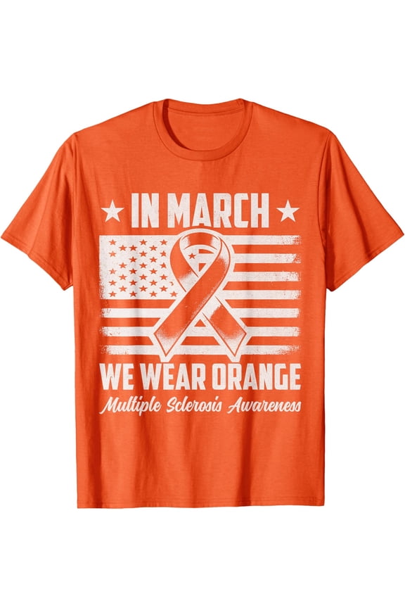 In March We Wear Orange For Multiple Sclerosis Unisex T-Shirt All Size S-5XL