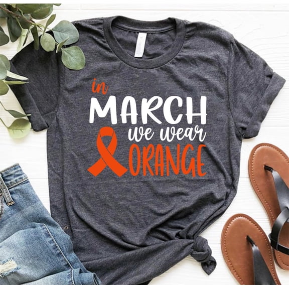 In March We Wear Orange Shirt, MS Shirt, Multiple Sclerosis Shirt, Multiple Sclerosis Awareness Shirts, MS Awareness, MS Shirts Tshirt All Size S-5XL