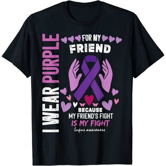 In May I Wear Purple For My Friend Lupus Awareness Month T-Shirt