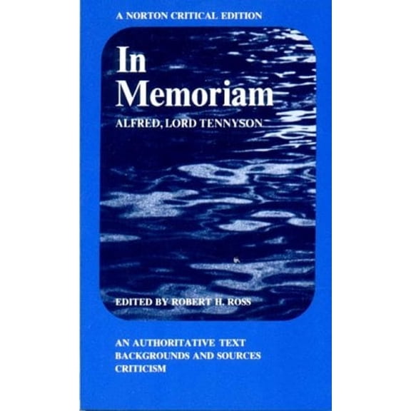 Pre-Owned In Memoriam: An Authoritative Text, Backgrounds and Sources, Criticism (Paperback) 0393093794 9780393093797