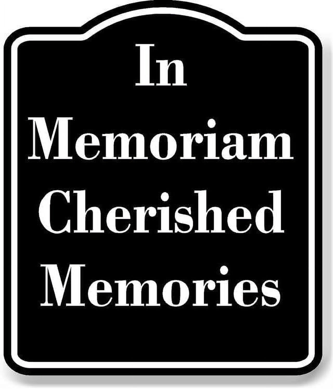 In Memoriam Cherished Memories BLACK Aluminum Composite Sign 20''x24