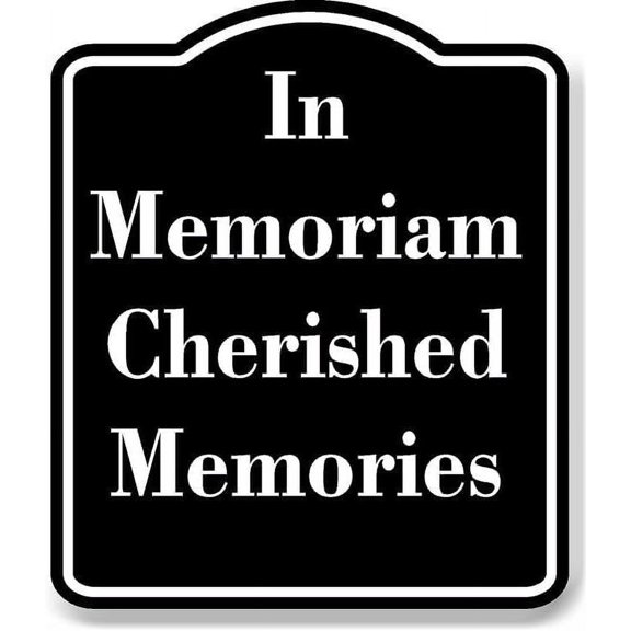 In Memoriam Cherished Memories BLACK Aluminum Composite Sign 8.5''x10''