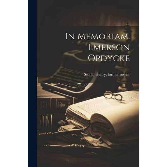 In Memoriam. Emerson Opdycke (Paperback)