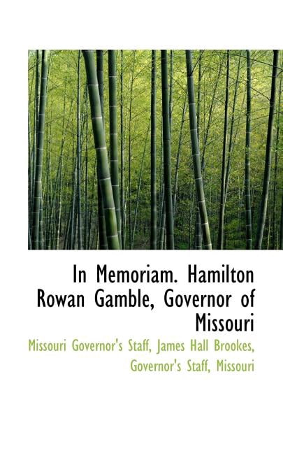 In Memoriam. Hamilton Rowan Gamble, Governor of Missouri Paperback