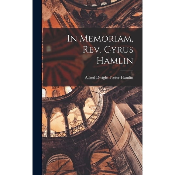 In Memoriam, Rev. Cyrus Hamlin (Hardcover)