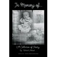 thumbnail image 1 of In Memory Of: A Collection of Poetry, (Paperback), 1 of 1