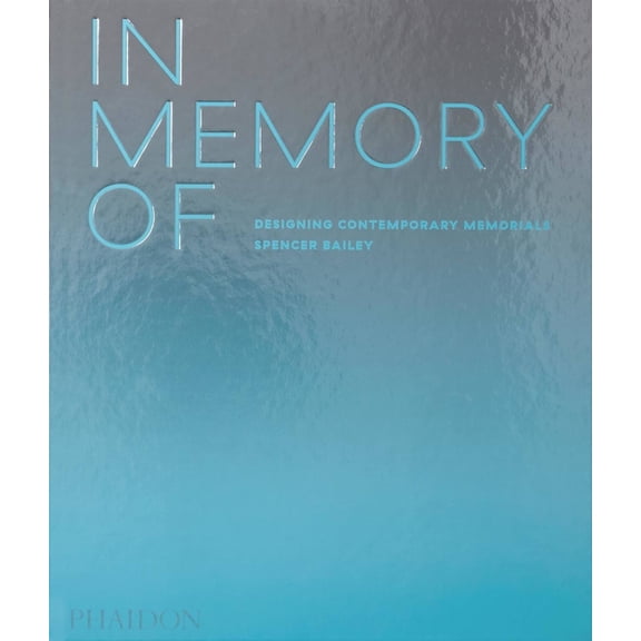 In Memory Of : Designing Contemporary Memorials (Hardcover)