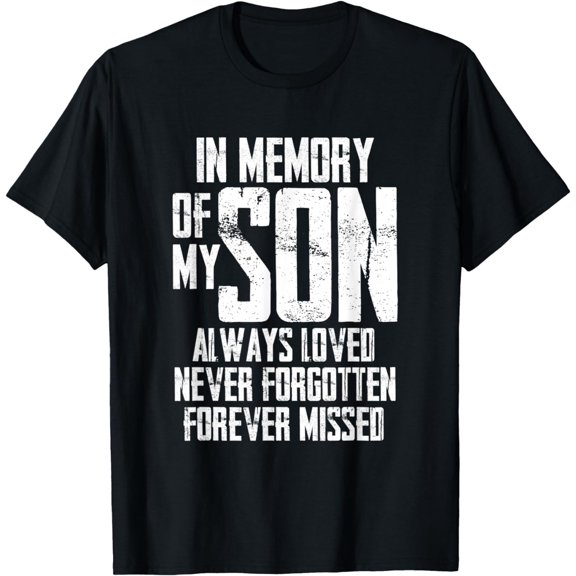 In Memory Of My Son Always Loved Forgotten Forever Missed T-Shirt