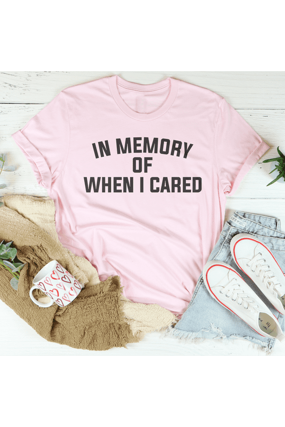 In Memory Of When I Cared Tee Black Heather S Peachy Sunday T-Shirt