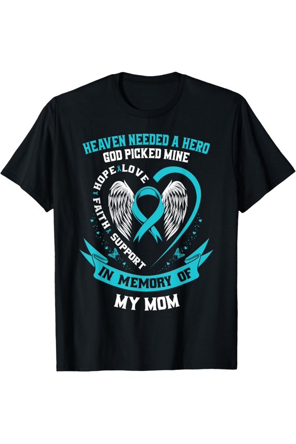 In Memory of my Mom Ovarian Cancer Awareness Memorial Gifts T-Shirt Men women T-shirt black, gift. Sizes: S, M,L, XL, 2XL, 3XL, 4XL