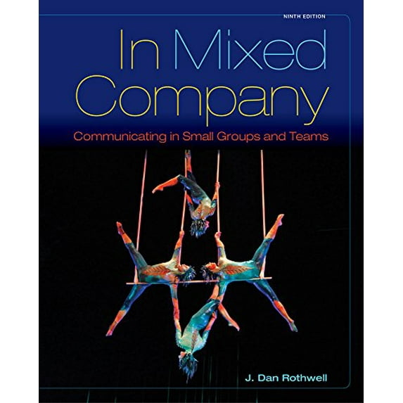 Pre-Owned In Mixed Company: Communicating in Small Groups, 9781285444604, 1285444604, Paperback, 9 edition