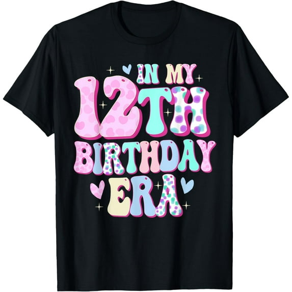 In My 12th Birthday Era Girl Gifts Twelve Bday 12 Year Old T-ShirtMen and women, Black T-shirt, size: Extra large